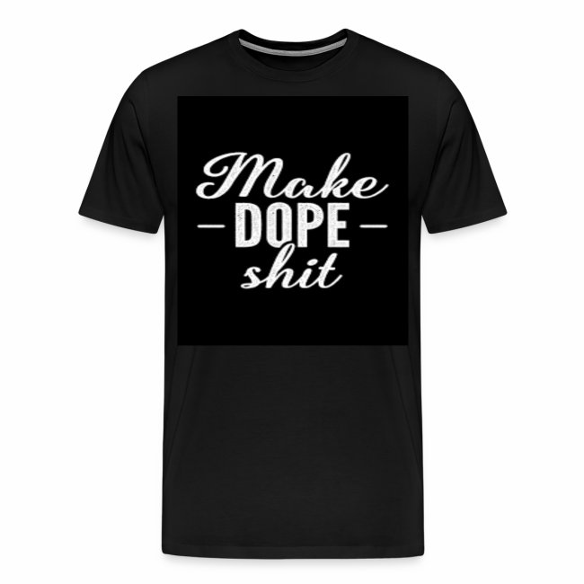 make dope shit