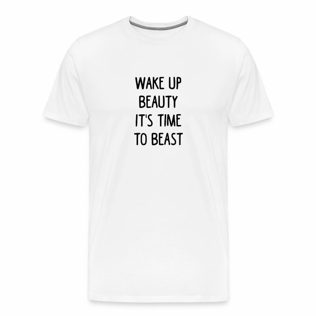 wake up beauty its time to beast