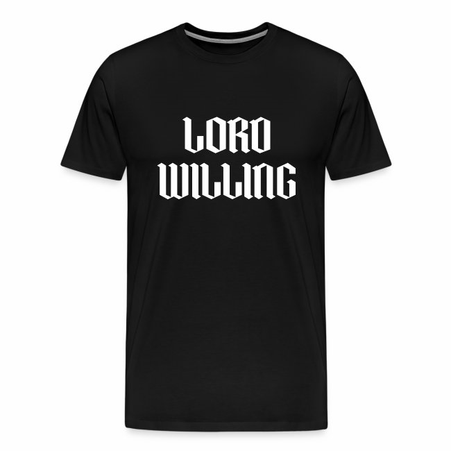 lord willing white print